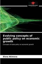 Evolving concepts of public policy on economic growth