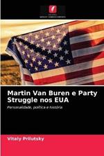 Martin Van Buren e Party Struggle nos EUA