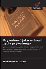 Prywatnosc jako wolnosc zycia prywatnego