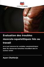 Evaluation des troubles musculo-squelettiques lies au travail