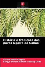 Historia e tradicoes dos povos Ngowe do Gabao