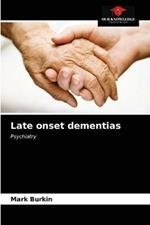 Late onset dementias