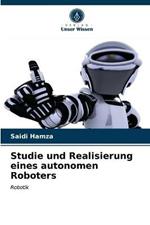 Studie und Realisierung eines autonomen Roboters