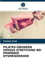 Pilates-UEbungen Versus Stretching Bei Primarer Dysmenorrhoe