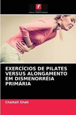 Exercicios de Pilates Versus Alongamento Em Dismenorreia Primaria