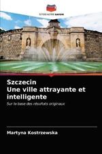 Szczecin Une ville attrayante et intelligente