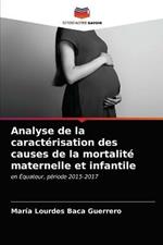 Analyse de la caracterisation des causes de la mortalite maternelle et infantile