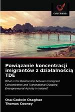 Powiazanie koncentracji imigrantow z dzialalnoscia TDE