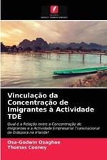 Vinculacao da Concentracao de Imigrantes a Actividade TDE