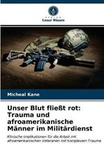 Unser Blut fliesst rot: Trauma und afroamerikanische Manner im Militardienst