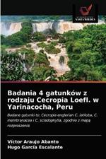 Badania 4 gatunkow z rodzaju Cecropia Loefl. w Yarinacocha, Peru