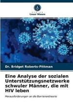 Eine Analyse der sozialen Unterstutzungsnetzwerke schwuler Manner, die mit HIV leben