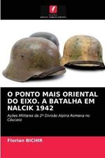 O Ponto Mais Oriental Do Eixo. a Batalha Em Nalcik 1942