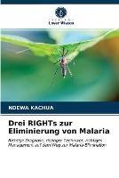 Drei RIGHTs zur Eliminierung von Malaria