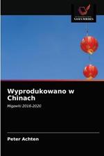 Wyprodukowano w Chinach