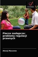 Piecza zastepcza: problemy regulacji prawnych