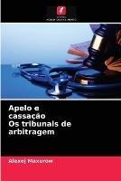 Apelo e cassacao Os tribunais de arbitragem