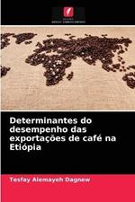 Determinantes do desempenho das exportacoes de cafe na Etiopia