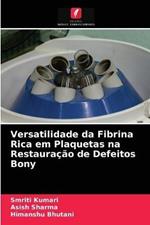 Versatilidade da Fibrina Rica em Plaquetas na Restauracao de Defeitos Bony