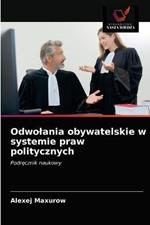 Odwolania obywatelskie w systemie praw politycznych