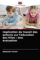 Implication du travail des enfants sur l'education des filles: Une evaluation