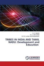 Tribes in India and Tamil Nadu: Development and Education