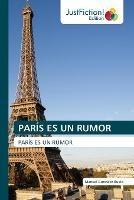 Paris Es Un Rumor