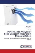 Performance Analysis of Solid Desiccant Materials in Desiccant Wheel