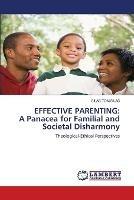 Effective Parenting: A Panacea for Familial and Societal Disharmony