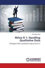 NVivo R 1: Handling Qualitative Data