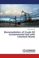 Bioremediation of Crude Oil Contaminated Soil with Livestock Waste