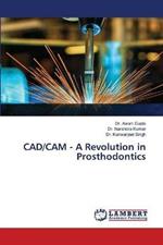 CAD/CAM - A Revolution in Prosthodontics