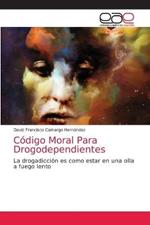 Codigo Moral Para Drogodependientes