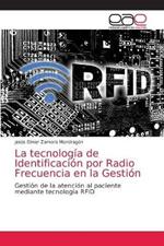 La tecnologia de Identificacion por Radio Frecuencia en la Gestion