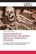 Aproximacion al poblamiento del genero Homo en Andalucia y Gibraltar