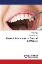 Recent Advances In Dental Ceramics