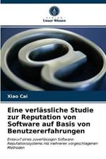 Eine verlassliche Studie zur Reputation von Software auf Basis von Benutzererfahrungen