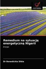 Remedium na sytuacje energetyczna Nigerii