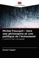 Michel Foucault: Vers une philosophie et une politique de l'evenement