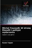 Michel Foucault: W strone filozofii i polityki wydarzenia