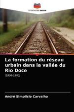 La formation du reseau urbain dans la vallee du Rio Doce