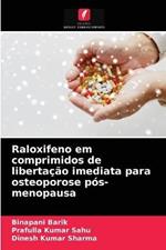 Raloxifeno em comprimidos de libertacao imediata para osteoporose pos-menopausa