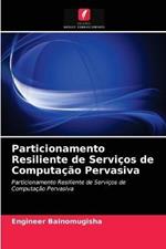 Particionamento Resiliente de Servicos de Computacao Pervasiva