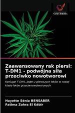 Zaawansowany rak piersi: T-DM1 - podwojna sila przeciwko nowotworowi