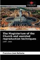 The Magisterium of the Church and assisted reproduction techniques