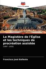 Le Magistere de l'Eglise et les techniques de procreation assistee