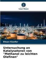 Untersuchung an Katalysatoren von Methanol zu leichten Olefinen