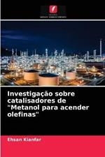 Investigacao sobre catalisadores de Metanol para acender olefinas