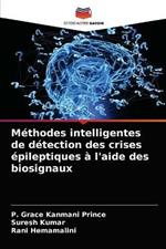 Methodes intelligentes de detection des crises epileptiques a l'aide des biosignaux