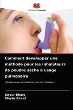 Comment developper une methode pour les inhalateurs de poudre seche a usage pulmonaire